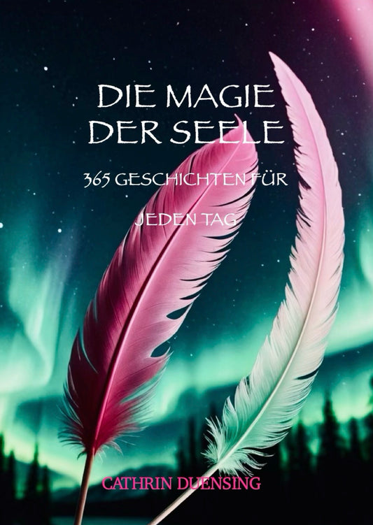 Die Magie der Seele - 365 Geschichten für jeden Tag | E-Book